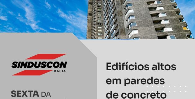 Sexta da Construção – Edifícios altos em paredes de concreto